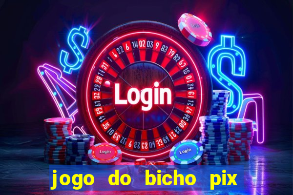 jogo do bicho pix da sorte